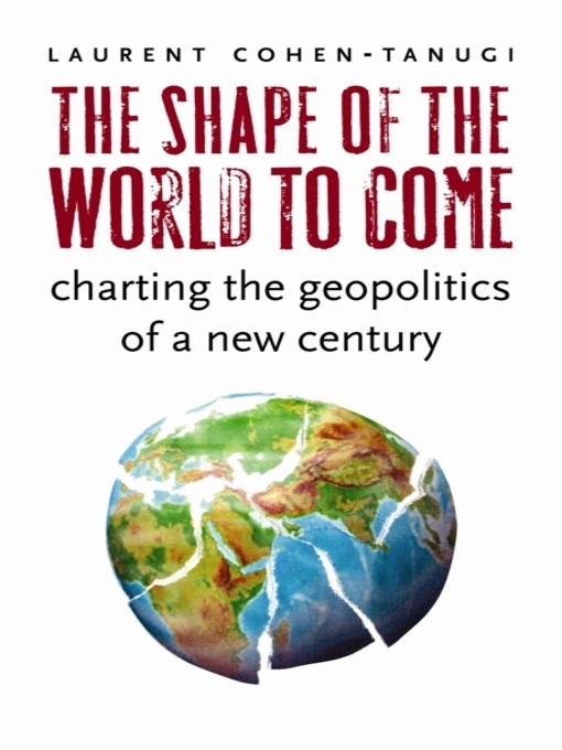 Title details for The Shape of the World to Come by Laurent Cohen-Tanugi - Wait list
